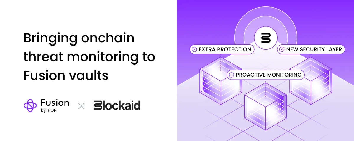 Fusion x Blockaid: Bringing Onchain Threat Monitoring to Fusion Vaults