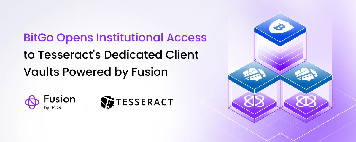 BitGo Opens Institutional Access to Tesseract's Dedicated Client Vaults Powered by Fusion
